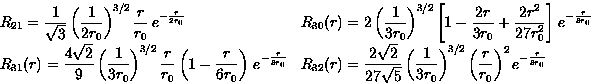 \begin{displaymath}
\begin{array}
{ll}\displaystyle
R_{21}={1 \over \sqrt{3}} \l...
 ... \left({r \over r_0}\right)^2
e^{- {r \over 3 r_0}} \end{array}\end{displaymath}