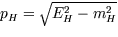 $p_H=\sqrt{E_H^2-m_H^2}$